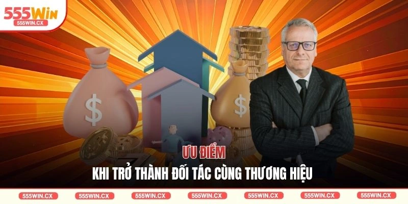 Ưu điểm khi trở thành đối tác cùng thương hiệu 